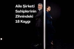 Aile Şirketi Sahiplerinin Zihnindeki 18 Kaygı - SPALDA Academy