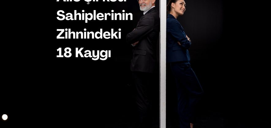 Aile Şirketi Sahiplerinin Zihnindeki 18 Kaygı - SPALDA Academy